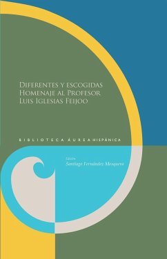 Diferentes y escogidas : homenaje al profesor Luis Iglesias Feijoo - Fernández Mosquera, Santiago