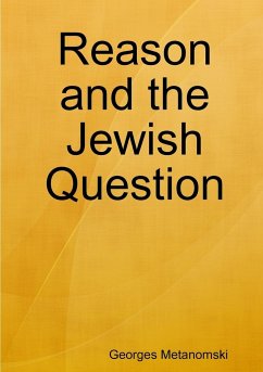 Reason and the Jewish Question - Metanomski, Georges