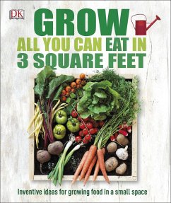 Grow All You Can Eat in 3 Square Feet - Dk