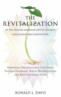 The Revitalization of the African-American Baptist Church, Association and Convention - Davis, Ronald L.