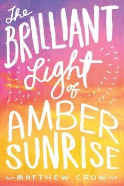The Brilliant Light of Amber Sunrise - Crow, Matthew