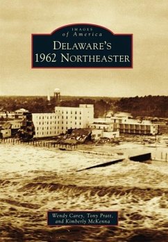 Delaware's 1962 Northeaster - Carey, Wendy L.; Pratt, Anthony P.; McKenna, Kimberly K.