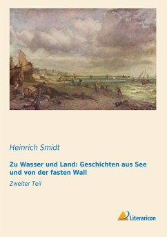 Cover Zu Wasser und Land: Geschichten aus See und von der fasten Wall