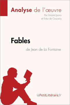 Fables de Jean de La Fontaine (Analyse de l'oeuvre) (eBook, ePUB) - Lepetitlitteraire; Jooris, Vincent; de Gouveia, Erika