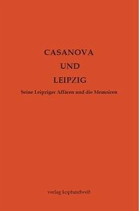 Casanova und Leipzig - Bach, Ansgar