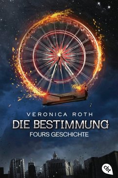 Die Bestimmung - Fours Geschichte (eBook, ePUB) - Roth, Veronica