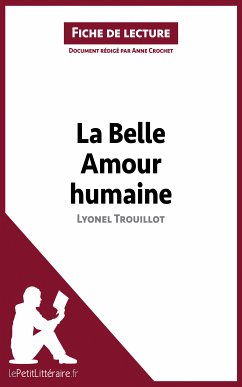 La Belle Amour humaine de Lyonel Trouillot (Fiche de lecture) (eBook, ePUB) - lePetitLitteraire; Crochet, Anne