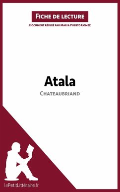 Atala de François-René de Chateaubriand (Analyse de l'oeuvre) (eBook, ePUB) - Lepetitlitteraire; Puerto Gomez, Maria; Ollivier, Margaux