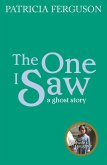 The One I Saw (eBook, ePUB) The One I Saw (eBook, ePUB)