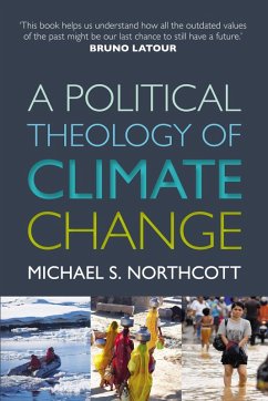 A Political Theology of Climate Change (eBook, ePUB) - Northcott, Michael