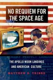 No Requiem for the Space Age (eBook, ePUB)