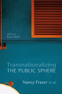 Transnationalizing the Public Sphere (eBook, ePUB) - Fraser, Nancy