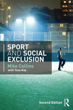 Sport and Social Exclusion (eBook, ePUB) - Collins, Michael; Kay, Tess; Collins, Mike