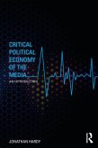 Critical Political Economy of the Media (eBook, ePUB)