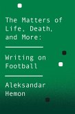 The Matters of Life, Death, and More (eBook, ePUB)