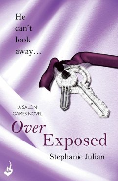 Over Exposed: Salon Games Book 3 (eBook, ePUB) - Julian, Stephanie