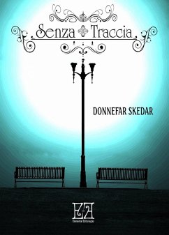 Senza Traccia (eBook, ePUB) - Skedar, Donnefar