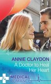 A Doctor To Heal Her Heart (eBook, ePUB)