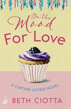 In The Mood For Love (Cupcake Lovers Book 4) (eBook, ePUB) - Ciotta, Beth