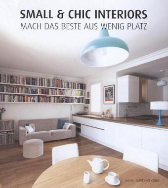 Small & Chic Interiors