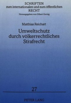 Umweltschutz durch völkerrechtliches Strafrecht - Reichart, Matthias