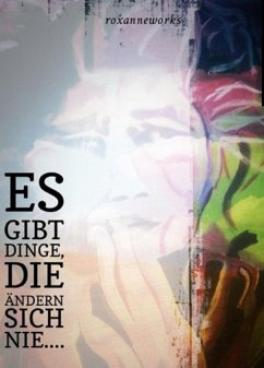 Es gibt Dinge, die ändern sich nie... (eBook, ePUB) - roxanneworks, null