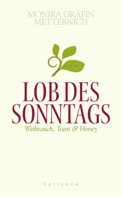 Lob des Sonntags (eBook, ePUB) - Metternich, Monika