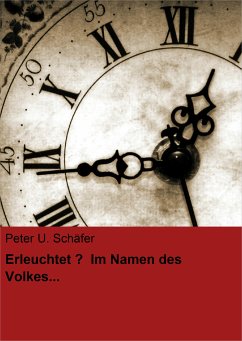 Erleuchtet? Im Namen des Volkes... (eBook, ePUB) - U. Schäfer, Peter