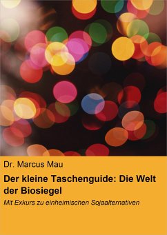 Der kleine Taschenguide: Die Welt der Biosiegel & Co. (eBook, ePUB) - Marcus Mau, Dr.