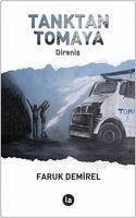 Tanktan Tomaya Direnis - Demirel, Faruk