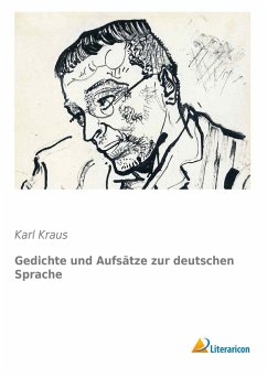 Gedichte und Aufsätze zur deutschen Sprache - Kraus, Karl