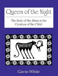 Queen of the Night. the Role of the Stars in the Creation of the Child - White, Gavin