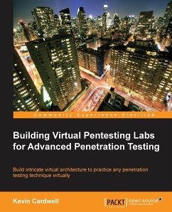 Building Virtual Pentesting Labs for Advanced Penetration Testing - Cardwell, Kevin