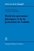 Droit des personnes physiques et de la protection de l'adulte Droit des personnes physiques et de la protection de l'adulte