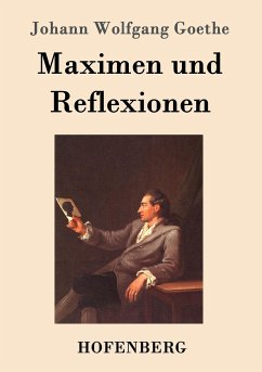 Maximen und Reflexionen - Goethe, Johann Wolfgang von
