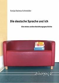 Die deutsche Sprache und ich - Daieva-Schneider, Sonja