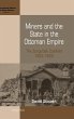 Miners and the State in the Ottoman... - Bild 1