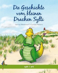 Die Geschichte vom kleinen Drachen Sylti - Westendorf, Gernot; Martens, Cordula