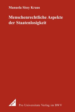 Menschenrechtliche Aspekte der Staatenlosigkeit (eBook, PDF) - Kraus, Manuela Sissy