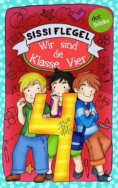 Wir sind die Klasse Vier / Schülerstreich und Lehrerschreck Bd.2 (eBook, ePUB) - Flegel, Sissi