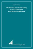 Die Revision der Privatisierung in der Ukraine und der Russischen Föderation (eBook, PDF)
