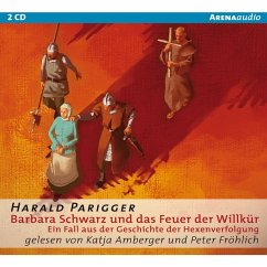 Barbara Schwarz und das Feuer der Willkür. Ein Fall aus der Geschichte der Hexenverfolgung (MP3-Download) - Parigger, Harald