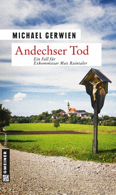 Andechser Tod / Exkommissar Max Raintaler Bd.7 (eBook, ePUB) - Gerwien, Michael