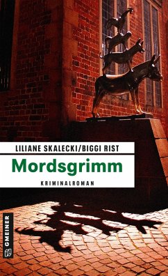 Mordsgrimm (eBook, ePUB) - Skalecki, Liliane; Rist, Biggi
