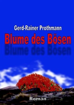 Blume des Bösen - Prothmann, Gerd-Rainer