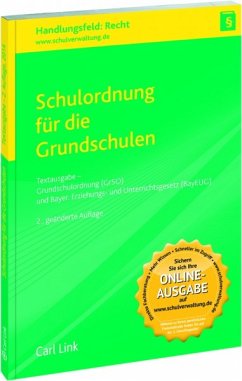 Schulordnung der Grundschulen Textausgabe - Grundschulordnung (GSO) und Bayer. Erziehungs- und Unterrichtsgesetz (BayEUG)