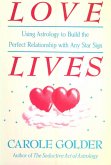 Love Lives: Using Astrology to Build the Perfect Relationship with Any Star Sign (eBook, ePUB)