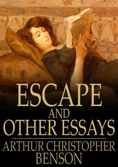 Escape and Other Essays (eBook, ePUB) - Benson, Arthur Christopher