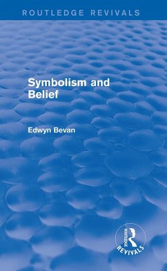 Symbolism and Belief (Routledge Revivals) (eBook, ePUB) - Bevan, Edwyn