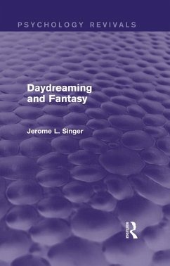 Daydreaming and Fantasy (Psychology Revivals) (eBook, ePUB) - Singer, Jerome L.